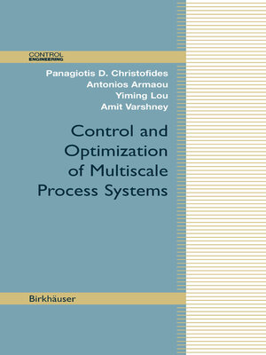 cover image of Control and Optimization of Multiscale Process Systems